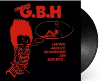 GBH - Leather, Bristles, No Survivors and Sick Boys LP