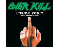 Overkill - Fuck You and Then Some + Feel The Fire 2CD