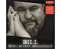 Deák Bill Gyula - Bort, Bluest, Békességet jubileumi kiadás180 gr LP