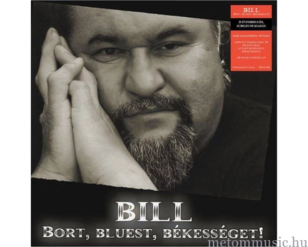Deák Bill Gyula - Bort, Bluest, Békességet jubileumi kiadás180 gr LP
