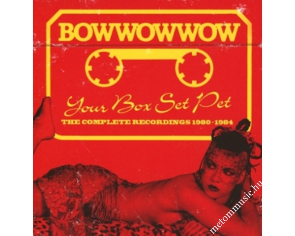 Bow Wow Wow - Your Box Set Pet 3CD Boxset